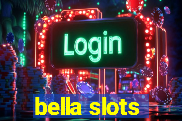 bella slots